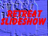 Retreat Slide Show